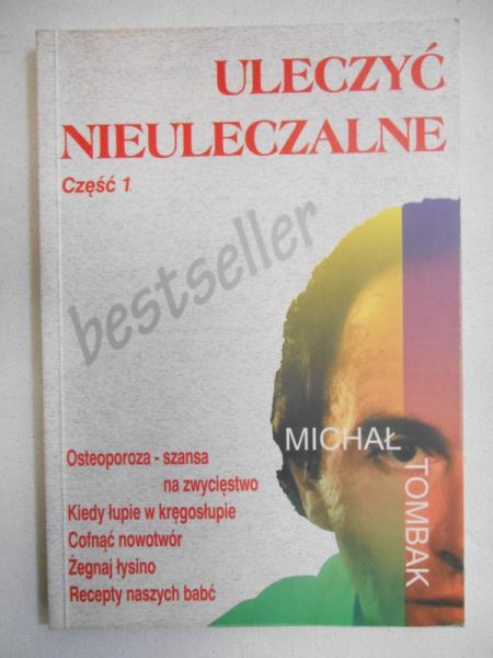 Uleczyć nieuleczalne, Cz. I