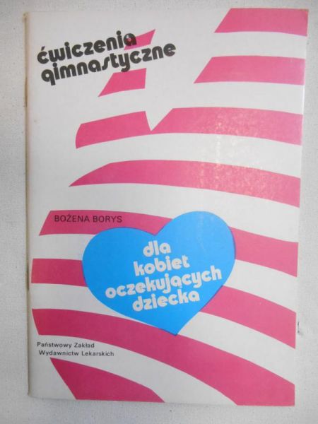 Borys Bożena - Ćwiczenia gimnastyczne dla kobiet oczekujących dziecka