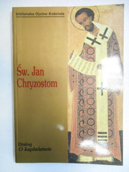 Chryzostom Jan - Dialog O kapłaństwie