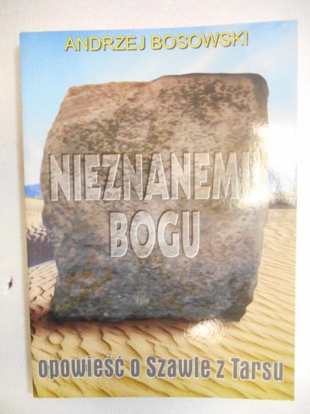 Bosowski Andrzej - Nieznanemu Bogu