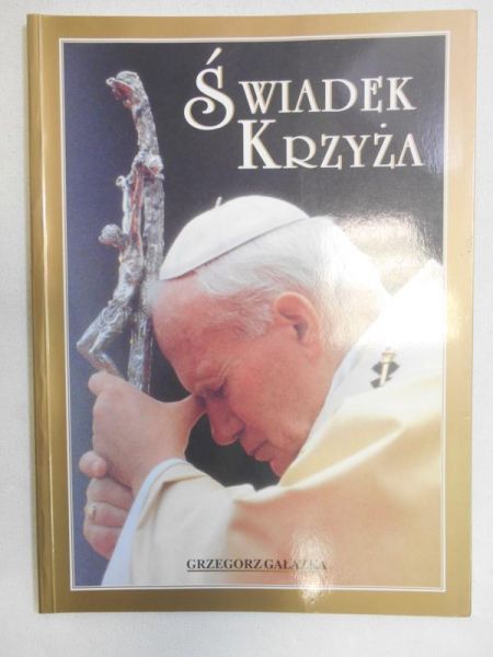 Gałązka Grzegorz - Świadek krzyża