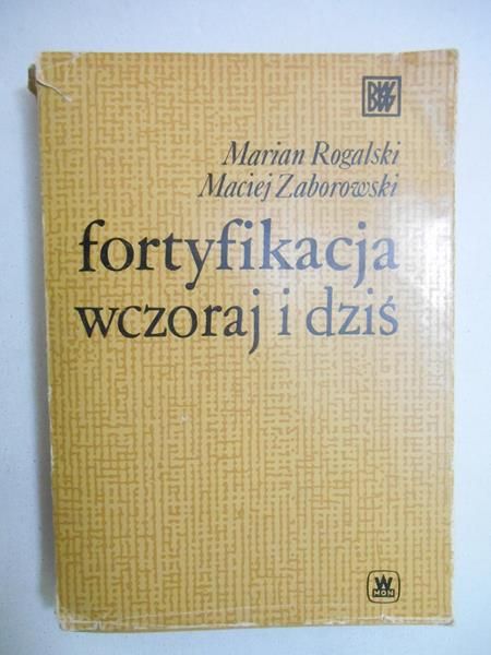 Fortyfikacje wczoraj i dziś