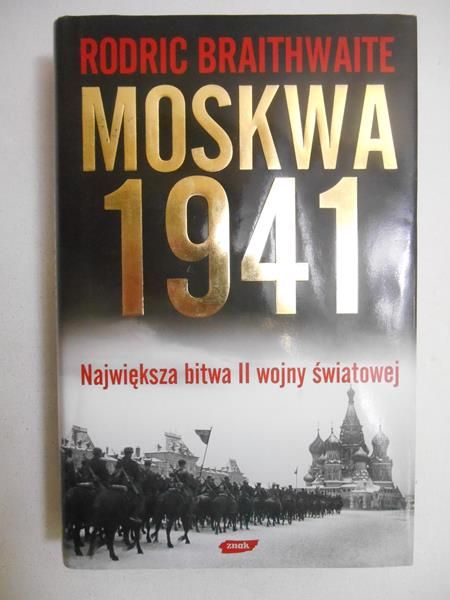 Braithwaite Rodric - Moskwa 1941