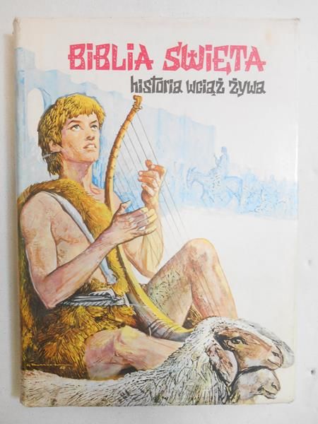 Biblia święta historia wciąż żywa