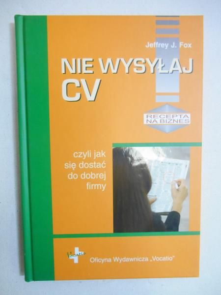 Nie wysyłaj CV czyli jak się dostać do dobrej firmy