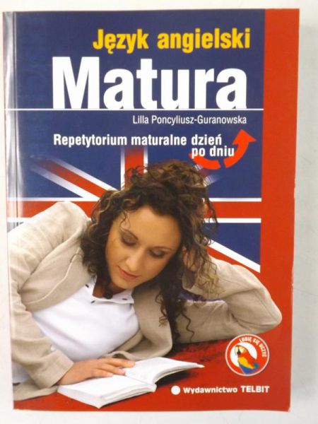 Poncyliusz-Guranowska Lilla - Matura. Język angielski. Repetytorium maturalne dzień po dniu