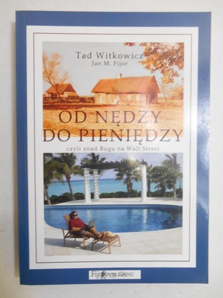 Witkowicz Tad,   - Od nędzy do pieniędzy