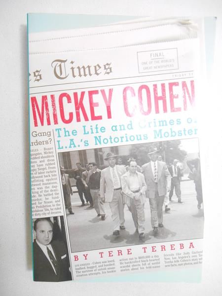 ba  - Mickey Cohen: The Life and Crimes of L.A.'s Notorious Mobster