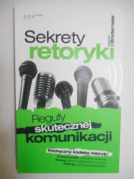 Bredemeier Karsten - Sekrety retoryki. Reguły skutecznej komunikacji