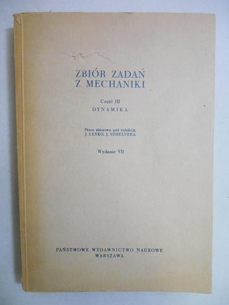 Leyko J. (red.) - Zbiór zadań z mechaniki, cz. III
