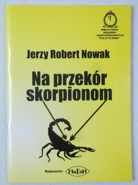 Nowak Jerzy Robert - Na przekór skorpionom