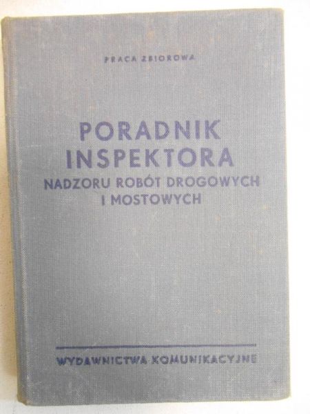 Poradnik inspektora nadzoru robót drogowych i mostowych
