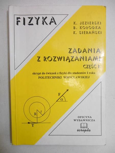 Fizyka. Zadania z rozwiązaniami, Część I
