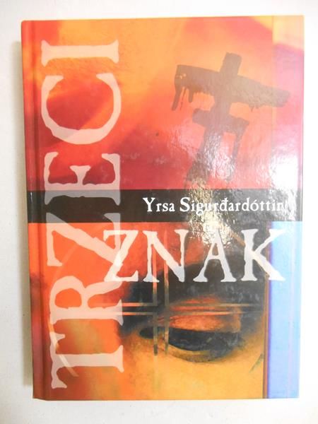 Sigurdardóttir Yrsa - Trzeci znak