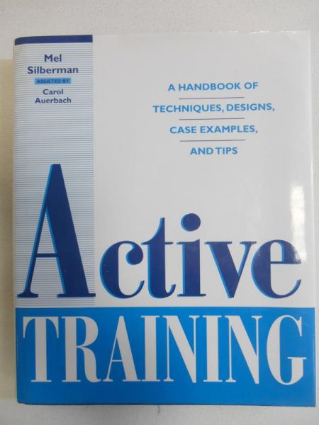 Silberman Mel - Active Training: A Handbook of Techniques, Designs, Case Examples, and Tips