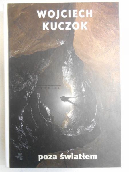 Kuczok Wojciech  -  Poza światłem