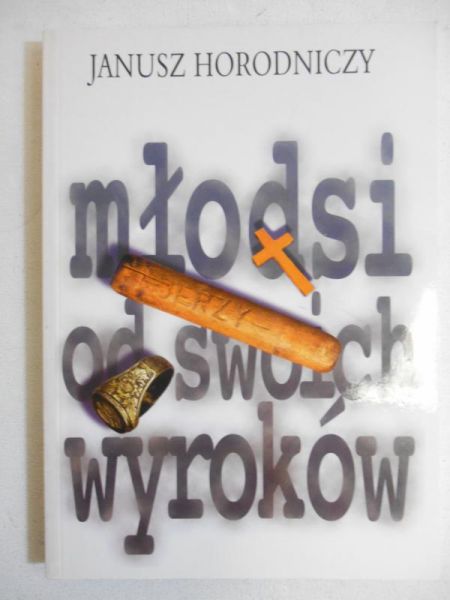 Młodsi od swoich wyroków
