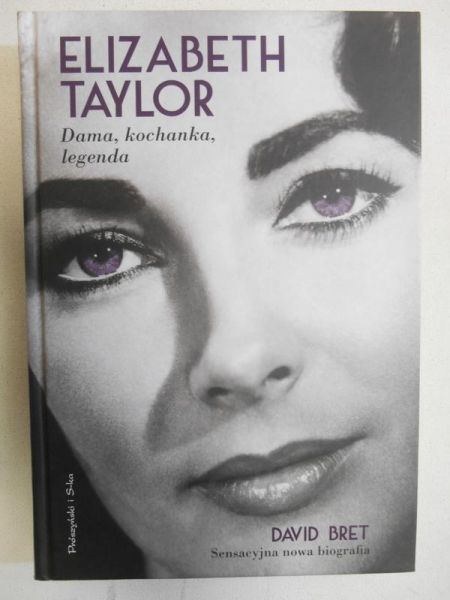 Bret David - Elizabeth Taylor. Dama, kochanka, legenda