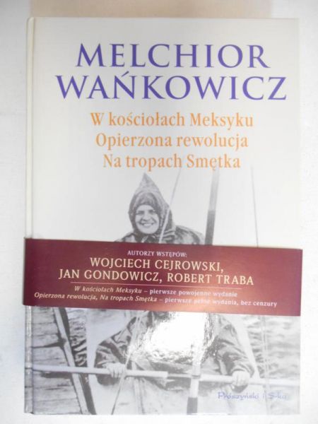 W kościołach Meksyku. Opierzona rewolucja.  Na tropach Smętka