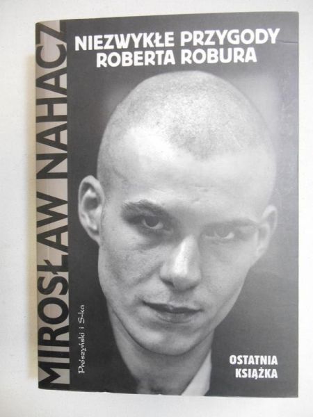 Nahacz Mirosław - Niezwykłe przygody Roberta Robura