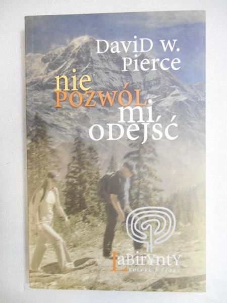 Pierce David W. - Nie pozwól mi odejść