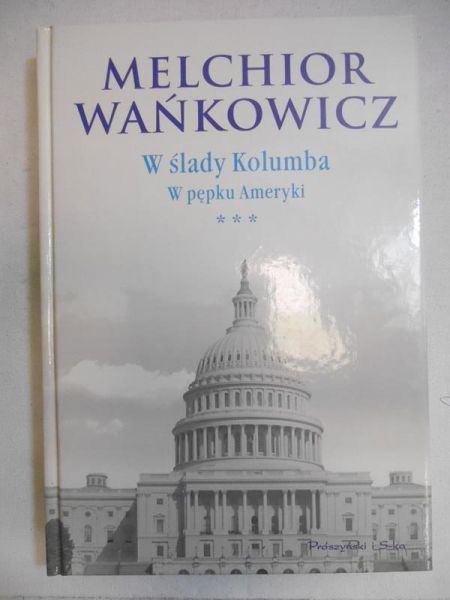 W ślady Kolumba W pępku Ameryki Tom 3
