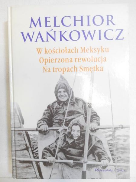 W kościołach Meksyku. Opierzona rewolucja.  Na tropach Smętka