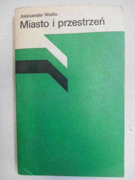 Wallis Aleksander - Miasto i przestrzeń
