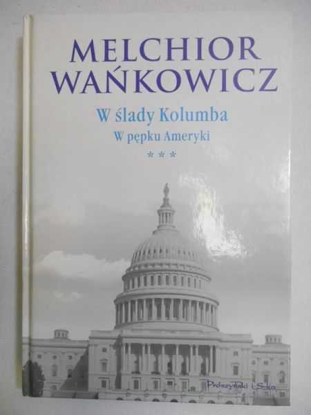 W ślady Kolumba. W pępku Ameryki