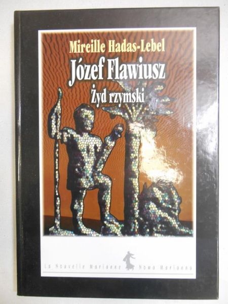 Józef Flawiusz. Żyd rzymski
