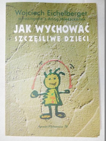 Jak wychować szczęśliwe dzieci