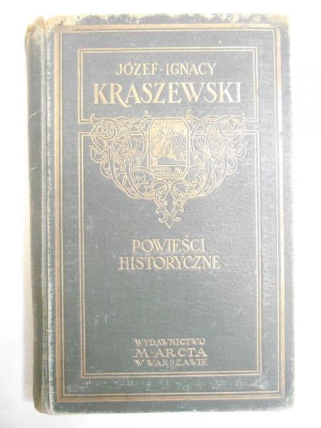 Kraszewski Józef Ignacy -  Powieści historyczne, 1929 r.