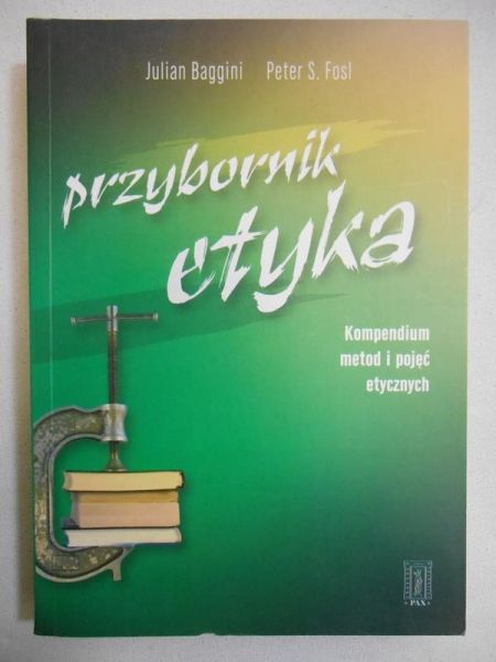 Przybornik etyka. Kompendium metod i pojęć etycznych