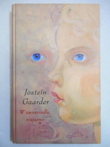 Gaarder Jostein - W zwierciadle, niejasno