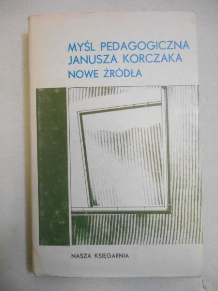 Myśl pedagogiczna Janusza Korczaka