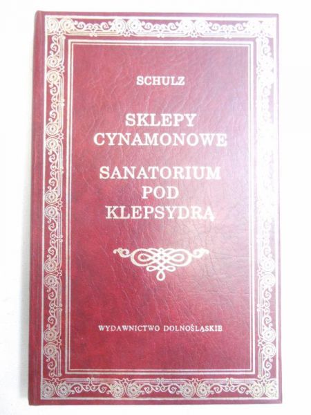Sklepy cynamonowe. Sanatorium pod Klepsydrą