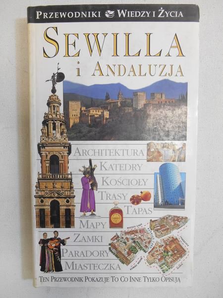 Sewilla i Andaluzja. Przewodniki wiedzy i życia