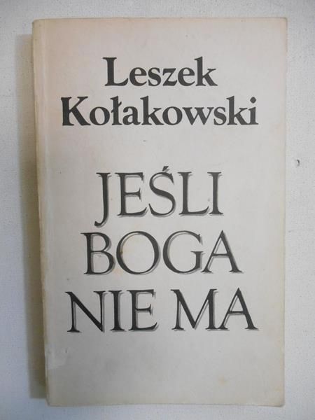 Kołakowski Leszek - Jeśli Boga nie ma