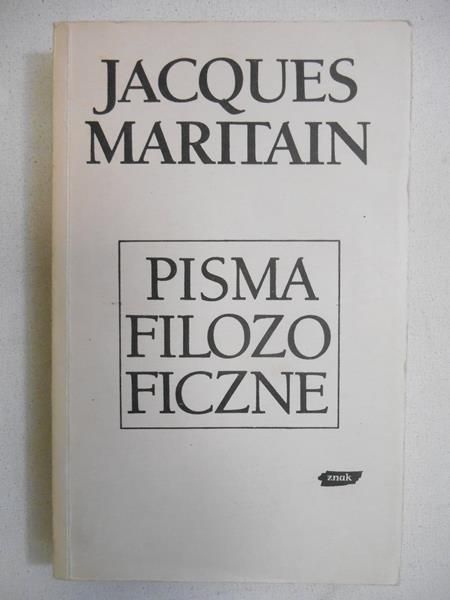 Maritain Jacques - Pisma filozoficzne