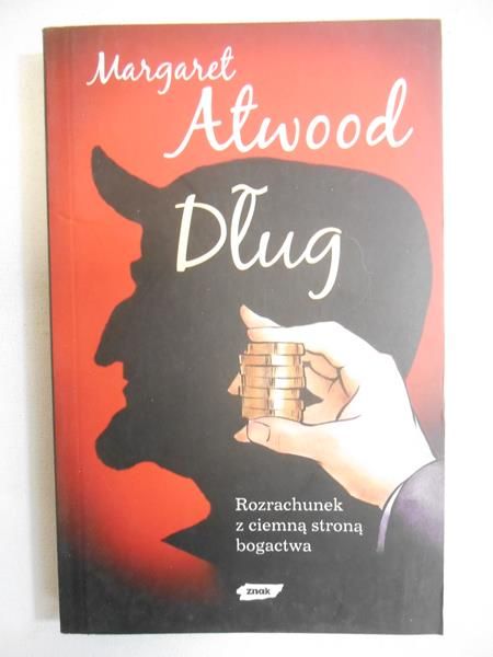 Atwood Margaret - Dług. Rozrachunek z ciemną stroną bogactwa