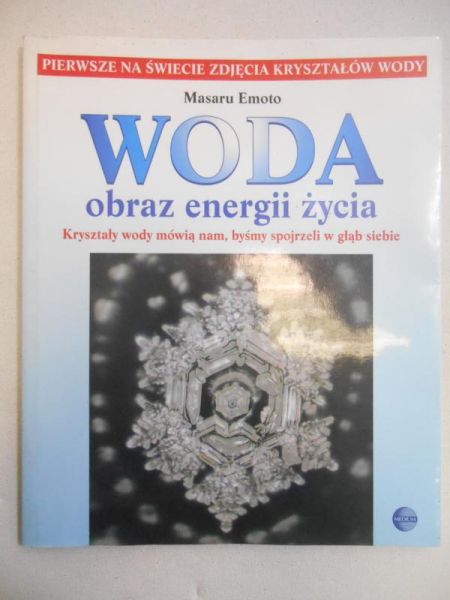 Emoto Masaru - Woda obraz energii życia