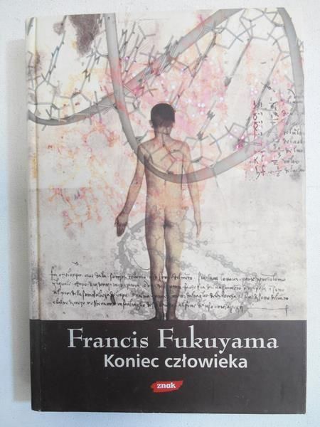 Fukuyama Francis  - Koniec człowieka