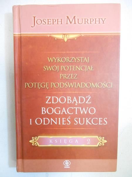 Zdobądź bogactwo i odnieś sukces, księga 2