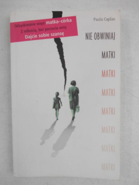 Caplan Paula - Nie obwiniaj matki