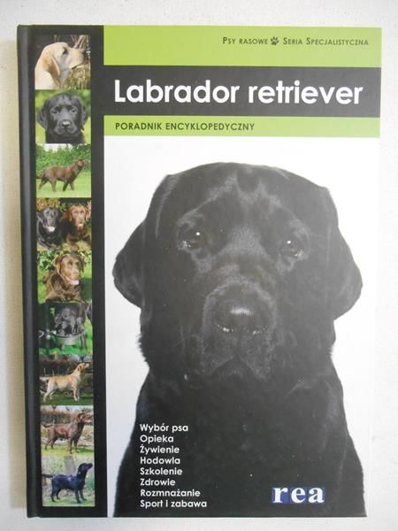 Labrador retriever. Poradnik encyklopedyczny