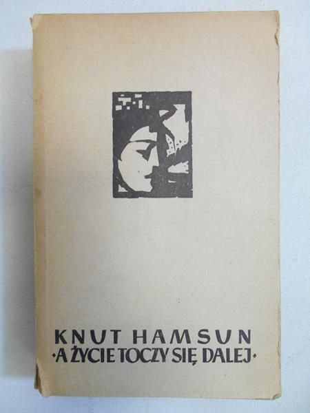 Hamsun Knut - A życie toczy się dalej