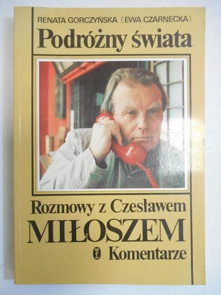 Podróżny świat. Rozmowy z Czesławem Miłoszem. Komentarz