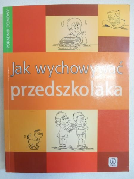 Jankowska Anna - Jak wychowywać przedszkolaka