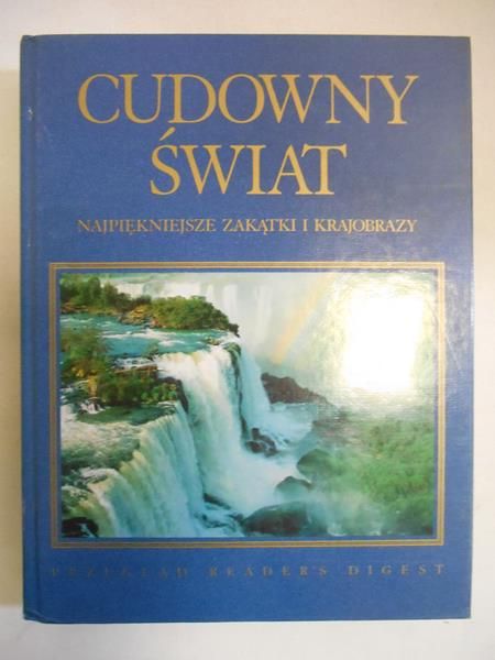 Cudowny świat: najpiękniejsze zakątki i krajobrazy, Reader's Digest