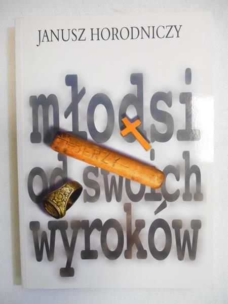 Młodsi od swoich wyroków